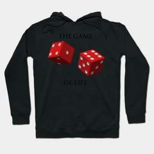 Roll The Dice Game Of Life Hoodie